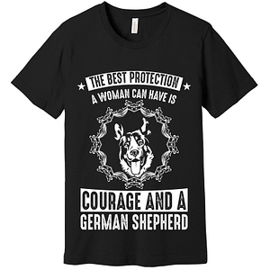 Dog Lovers Courage & German Shepherd T-Shirt