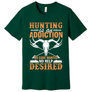 Hunting Is An Addiction T-Shirt Assorted Colors