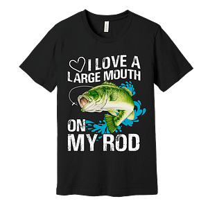 I Love A Large Mouth On My Rod T-Shirt