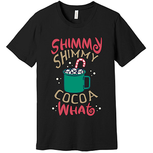 Shimmy Shimmy Cocoa What Holiday Tee