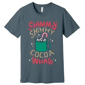 Shimmy Shimmy Cocoa What Holiday Tee