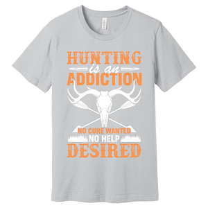 Hunting Is An Addiction T-Shirt Assorted Colors