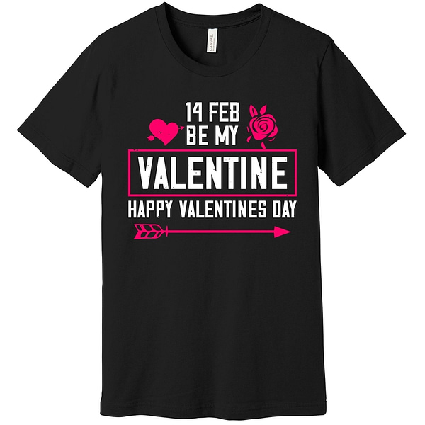 14 Of February Be My Valentine T-Shirt assorted Colors - Image 3