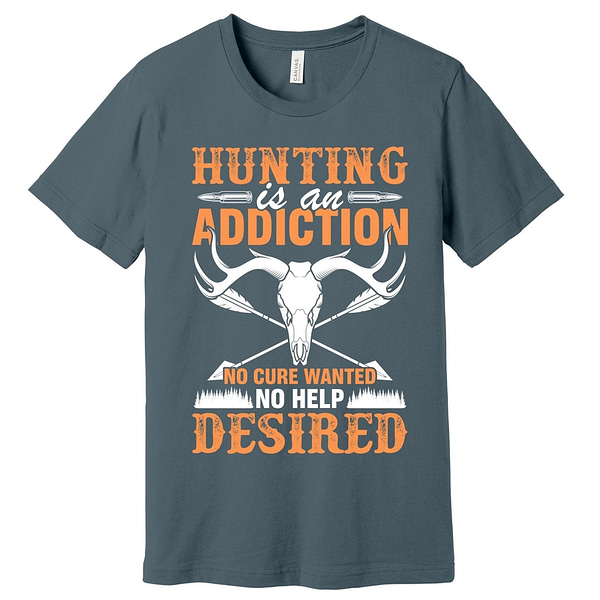 Hunting Is An Addiction T-Shirt Assorted Colors - Image 3