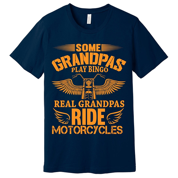 Some Grandpas Play Bingo Real Grandpas Ride Motorcycles