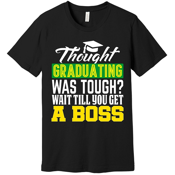 Thought Graduating Was Tough T-Shirt Assorted Colors